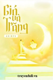 Truyện Gió Và Trăng