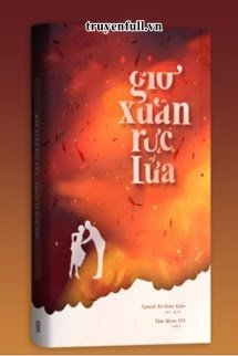 Truyện Gió Xuân Rực Lửa