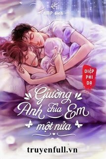 Truyện Giường Anh Chia Em Một Nửa