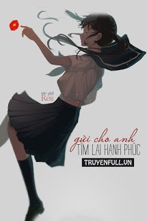 Truyện Gửi Cho Anh: Tìm Lại Hạnh Phúc