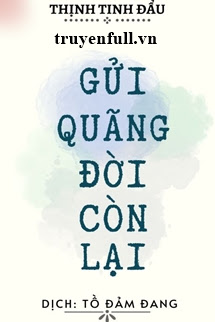 Truyện Gửi Quãng Đời Còn Lại