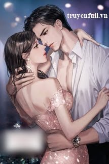 Truyện Hắc Đạo Tổng Tài Cuồng Sủng Tôi