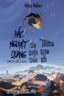 Truyện Hắc Nguyệt Quang Trùng Sinh Rồi