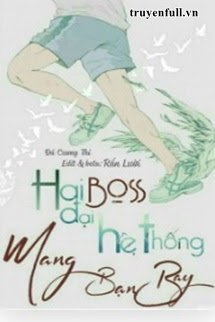 Truyện Hai Đại Boss Hệ Thống Mang Bạn Bay