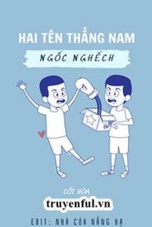 Truyện Hai Tên Thẳng Nam Ngốc Nghếch