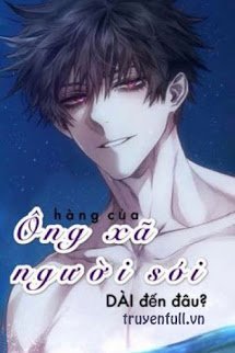 Truyện Hàng Của Ông Xã Người Sói Dài Đến Đâu?