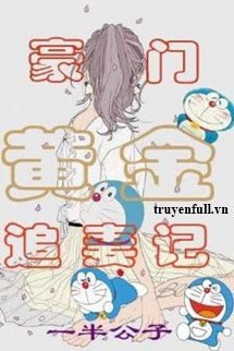 Truyện Hào Môn Hoàng Kim Truy Thê Kí