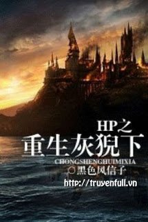 Truyện Harry Potter - Trọng Sinh Hôi Nghê Hạ