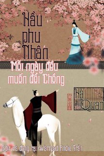 Truyện Hầu Phu Nhân Mỗi Ngày Đều Muốn Đổi Chồng