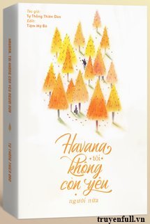 Truyện Havana, Tôi Không Còn Yêu Người Nữa