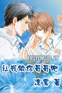 Truyện Hãy Để Anh Làm Anh Trai Của Em