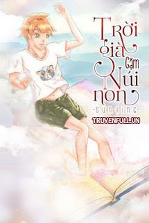 Truyện [Hệ Liệt 1] Trời Già Gặm Núi Non
