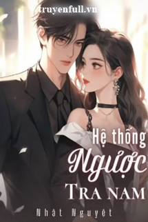 Truyện Hệ Thống Ngược Tra Nam