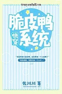 Truyện Hệ Thống Vịt Da Giòn