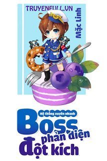 Truyện Hệ Thống Xuyên Nhanh: Boss Phản Diện Đột Kích