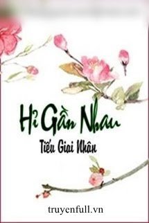 Truyện Hỉ Gần Nhau