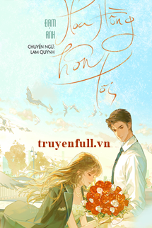 Truyện Hoa Hồng Hôn Tôi