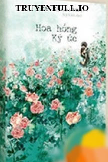 Truyện Hoa Hồng Ký Ức - Lâm Địch Nhi