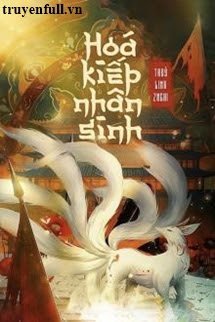 Truyện Hoá Kiếp Nhân Sinh