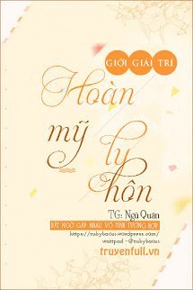 Truyện Hoàn Mỹ Ly Hôn