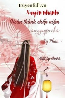 Truyện Hoàn Thành Chấp Niệm Của Nguyên Chủ
