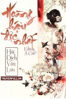 Truyện Hoàng Hậu Độc Nhất