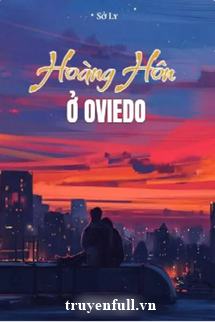 Truyện Hoàng Hôn Ở Oviedo