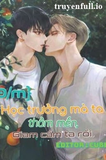 Truyện Học Trưởng Mà Ta Yêu Thầm, Giam Cầm Ta Rồi