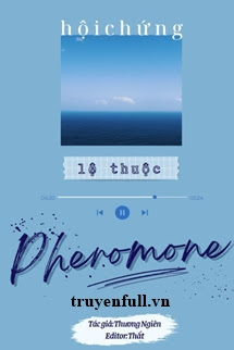 Truyện Hội Chứng Lệ Thuộc Pheromone