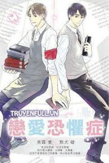 Truyện Hội Chứng Sợ Yêu - Luyến Ái Sợ Hãi Chứng