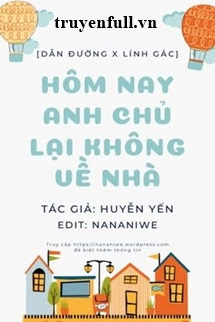 Truyện Hôm Nay Anh Chủ Lại Không Về Nhà