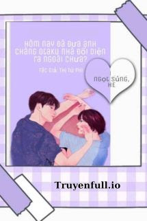 Truyện Hôm Nay Đã Đưa Anh Chàng Otaku Nhà Đối Diện Ra Ngoài Chưa?