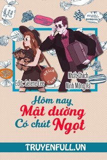 Truyện Hôm Nay Mật Đường Có Chút Ngọt