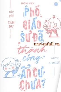 Truyện Hôm Nay Phó Giáo Sư Đã Thành Công Ẩn Cư Chưa?