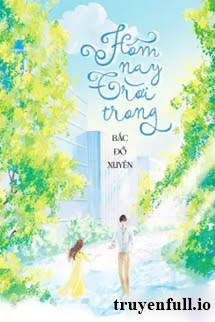 Truyện Hôm Nay Trời Trong