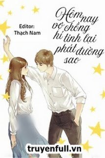 Truyện Hôm Nay Vợ Chồng Hí Tinh Lại Phát Đường Sao