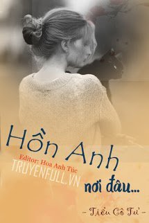 Truyện Hồn Anh Nơi Đâu