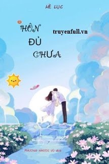 Truyện Hôn Đủ Chưa