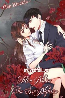 Truyện Hôn Nhân Cho Sự Nghiệp