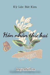 Truyện Hôn Nhân Thứ Hai