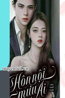 Truyện Hôn Nội Mưu Ái