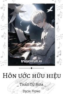 Truyện Hôn Ước Hữu Hiệu - Thất Tử Hoa