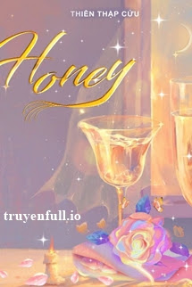 Truyện Honey - Thiên Thập Cửu