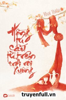 Truyện Hồng Tú Cầu Từ Trên Trời Rơi Xuống