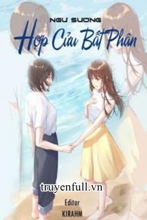 Truyện Hợp Cửu Bất Phân