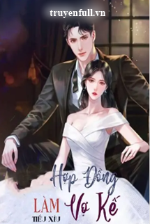 Truyện Hợp Đồng Làm Vợ Kế