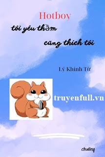 Truyện Hotboy Tôi Yêu Thầm Cũng Thích Tôi