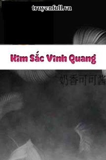 Truyện [Hp] Kim Sắc Vinh Quang