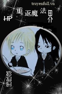 Truyện [Hp] Trở Về Ma Pháp Giới