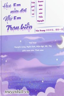 Truyện Hứa Em Nửa Đời, Nhớ Em Trọn Kiếp